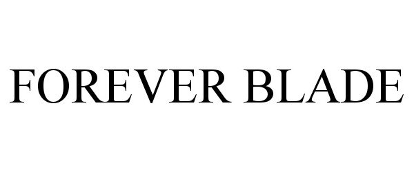 Trademark Logo FOREVER BLADE