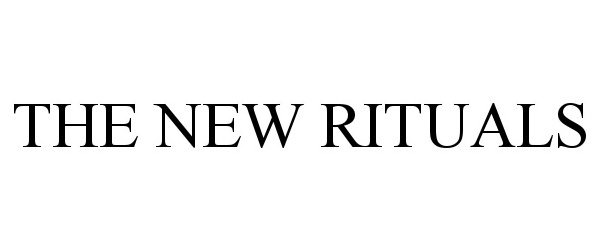 Trademark Logo THE NEW RITUALS