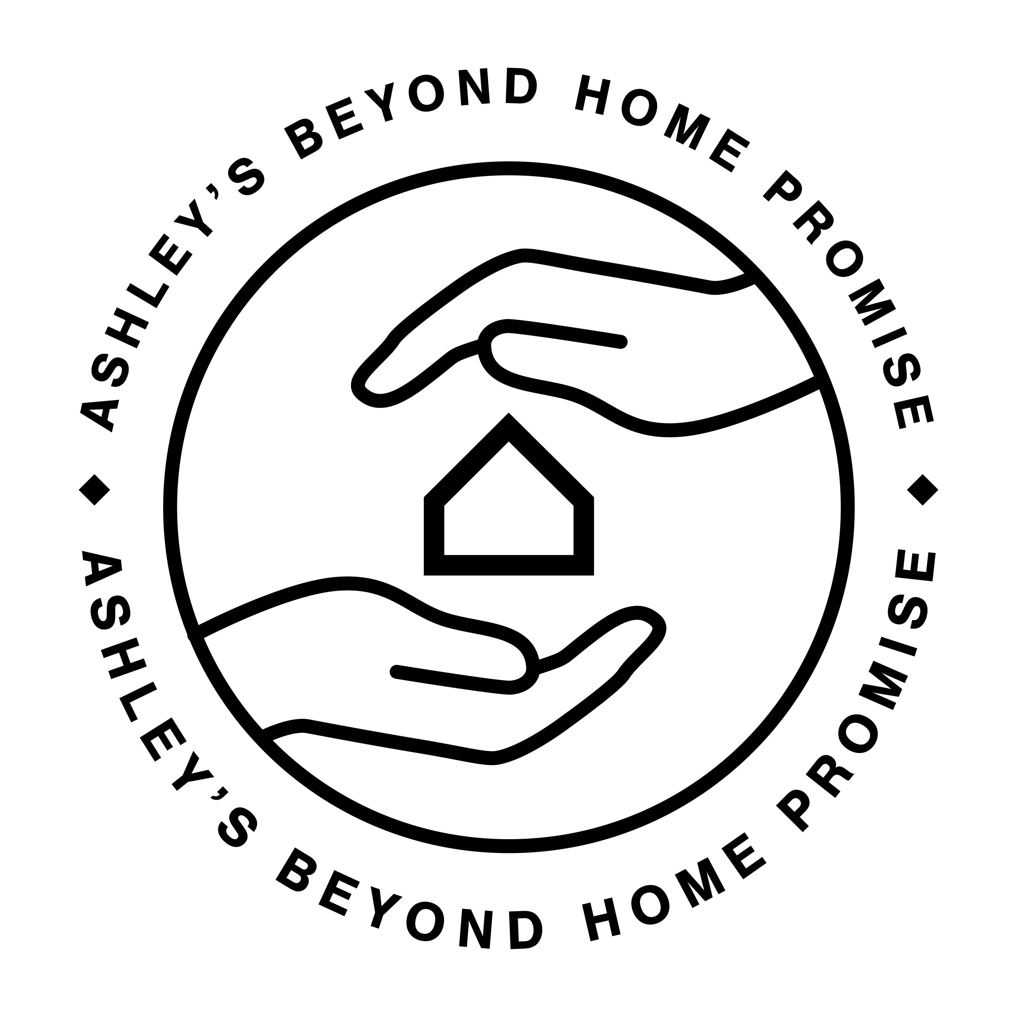  ASHLEY'S BEYOND HOME PROMISE