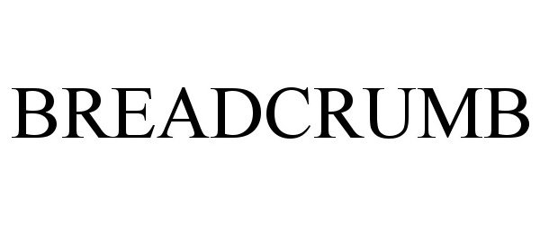 Trademark Logo BREADCRUMB