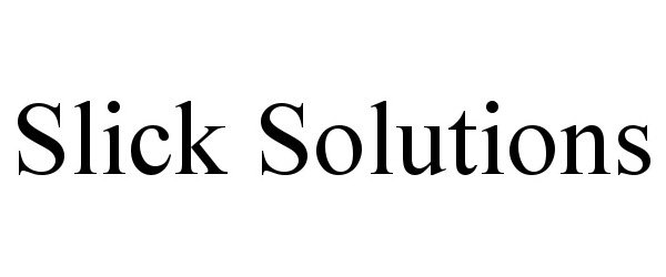Trademark Logo SLICK SOLUTIONS