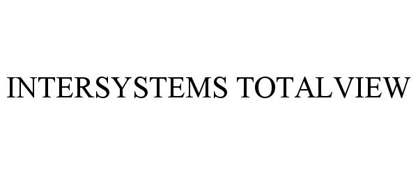 Trademark Logo INTERSYSTEMS TOTALVIEW