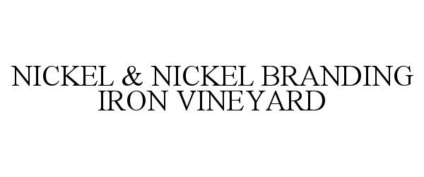  NICKEL &amp; NICKEL BRANDING IRON VINEYARD