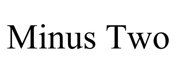 Trademark Logo MINUS TWO