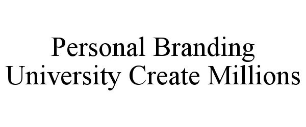  PERSONAL BRANDING UNIVERSITY CREATE MILLIONS