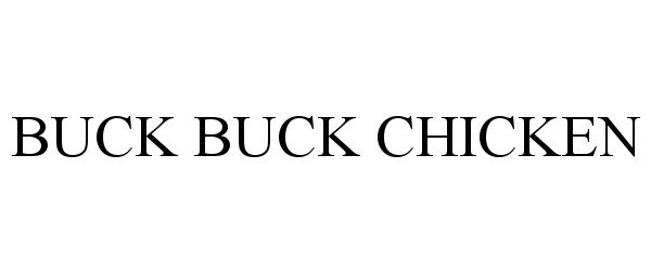  BUCK BUCK CHICKEN