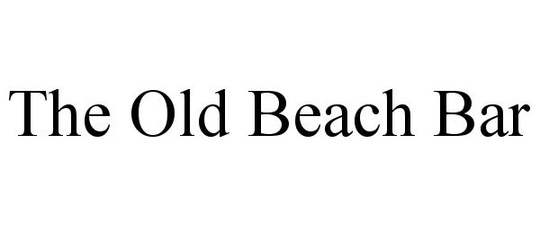 Trademark Logo THE OLD BEACH BAR