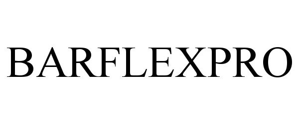 Trademark Logo BARFLEXPRO