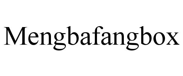 Trademark Logo MENGBAFANGBOX