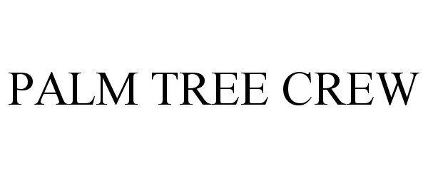 Trademark Logo PALM TREE CREW