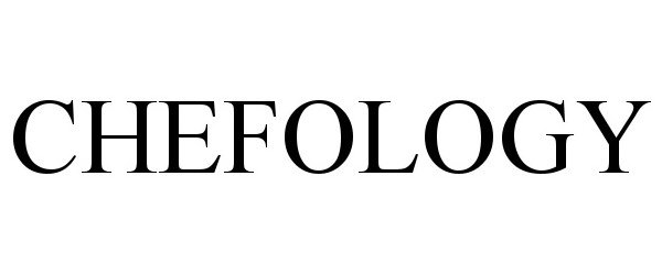 Trademark Logo CHEFOLOGY