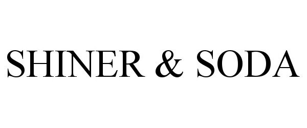 Trademark Logo SHINER &amp; SODA