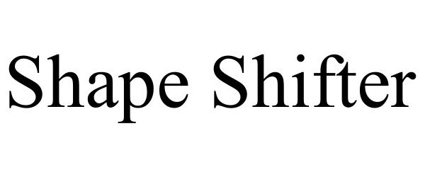 Trademark Logo SHAPE SHIFTER