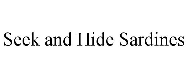  SEEK AND HIDE SARDINES