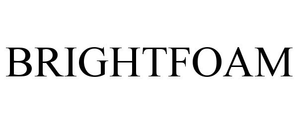 Trademark Logo BRIGHTFOAM