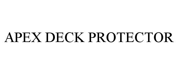 Trademark Logo APEX DECK PROTECTOR