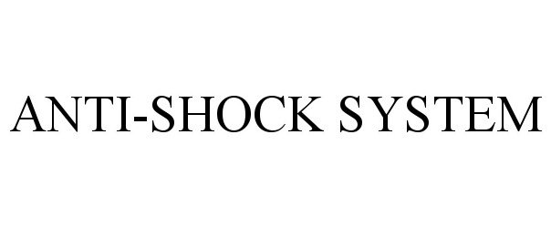 Trademark Logo ANTI-SHOCK SYSTEM