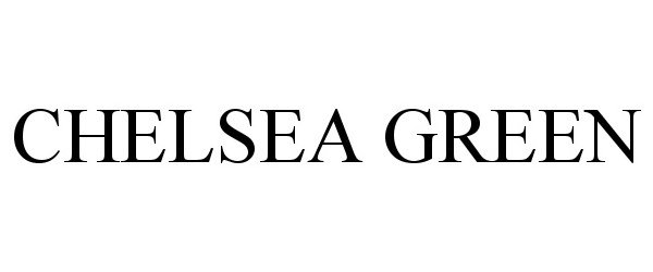 Trademark Logo CHELSEA GREEN
