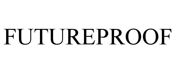 Trademark Logo FUTUREPROOF