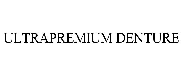 Trademark Logo ULTRAPREMIUM DENTURE