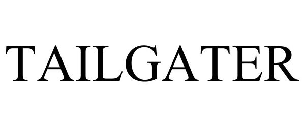 Trademark Logo TAILGATER