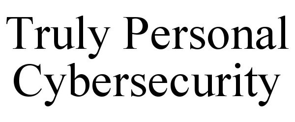 Trademark Logo TRULY PERSONAL CYBERSECURITY
