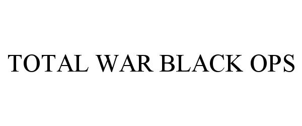  TOTAL WAR BLACK OPS