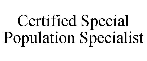 CERTIFIED SPECIAL POPULATION SPECIALIST