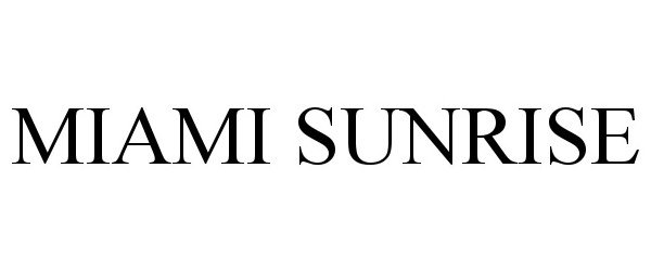 Trademark Logo MIAMI SUNRISE