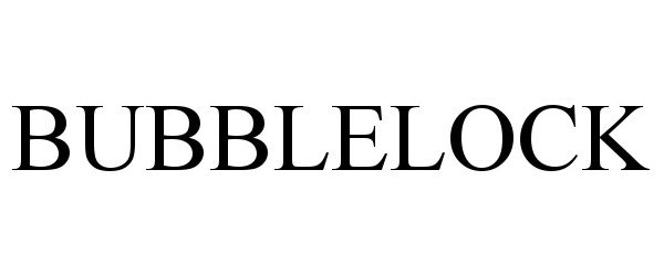Trademark Logo BUBBLELOCK