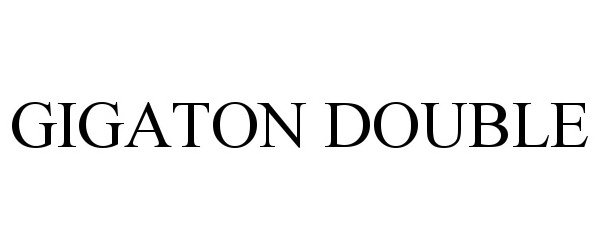 Trademark Logo GIGATON DOUBLE