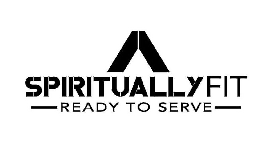 Trademark Logo SPIRITUALLY FIT READY TO SERVE