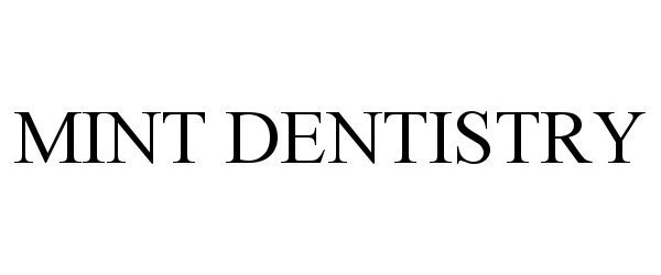 Trademark Logo MINT DENTISTRY