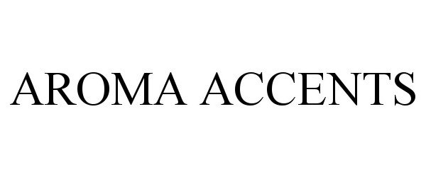  AROMA ACCENTS