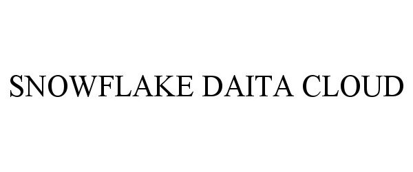 Trademark Logo SNOWFLAKE DAITA CLOUD