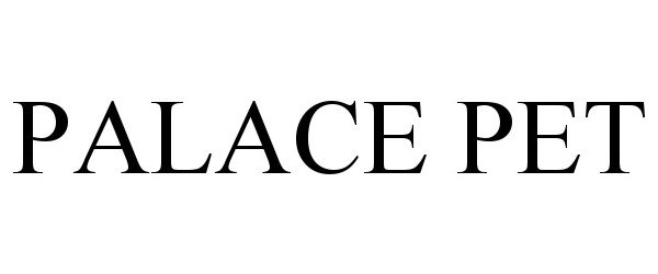 Trademark Logo PALACE PET