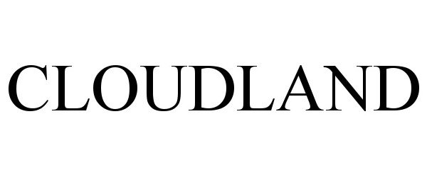 Trademark Logo CLOUDLAND