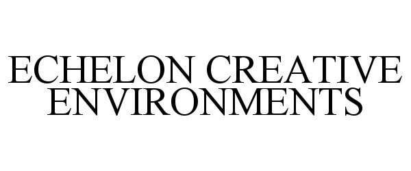  ECHELON CREATIVE ENVIRONMENTS