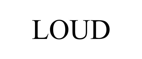 Trademark Logo LOUD