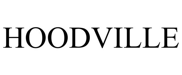Trademark Logo HOODVILLE