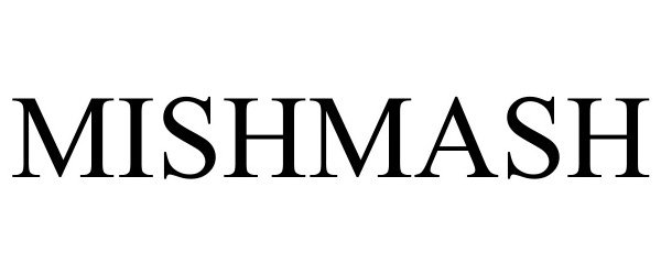 Trademark Logo MISHMASH