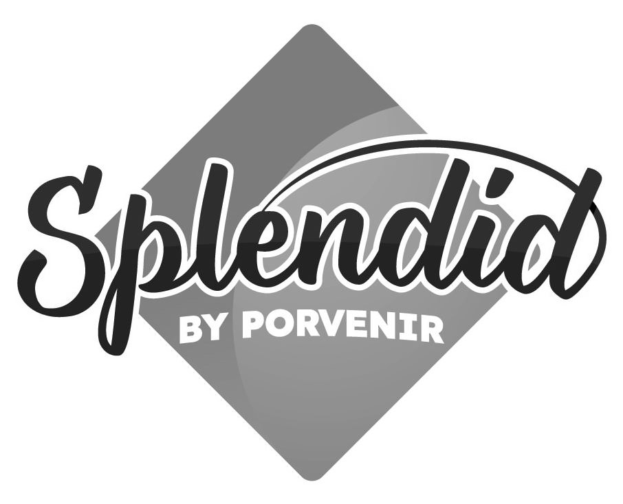  SPLENDID BY PORVENIR