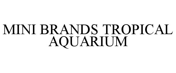  MINI BRANDS TROPICAL AQUARIUM