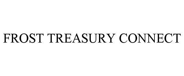 Trademark Logo FROST TREASURY CONNECT