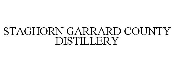 Trademark Logo STAGHORN GARRARD COUNTY DISTILLERY