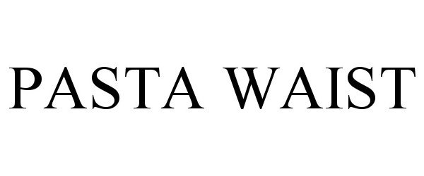 Trademark Logo PASTA WAIST