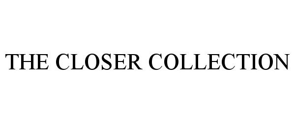 Trademark Logo THE CLOSER COLLECTION