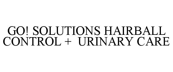  GO! SOLUTIONS HAIRBALL CONTROL + URINARY CARE