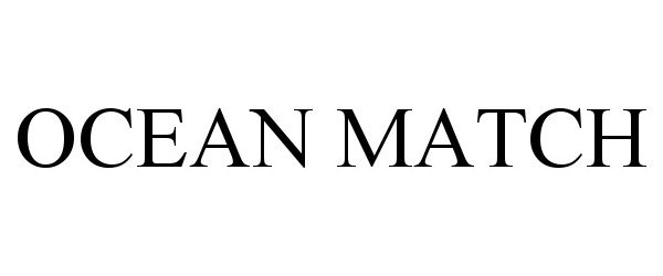 Trademark Logo OCEAN MATCH