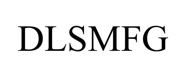 Trademark Logo DLSMFG